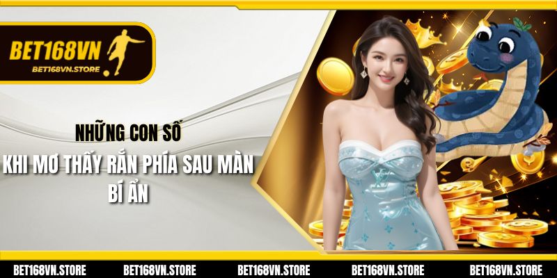Những con số khi mơ thấy rắn phía sau màn bí ẩn